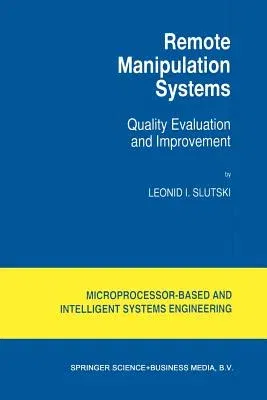 Remote Manipulation Systems: Quality Evaluation and Improvement (Softcover Reprint of the Original 1st 1998)