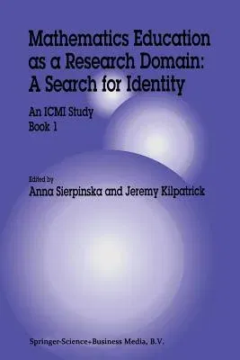 Mathematics Education as a Research Domain: A Search for Identity: An ICMI Study Book 1 (Softcover Reprint of the Original 1st 1998)