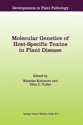 Molecular Genetics of Host-Specific Toxins in Plant Disease: Proceedings of the 3rd Tottori International Symposium on Host-Specific Toxins, Daisen, T