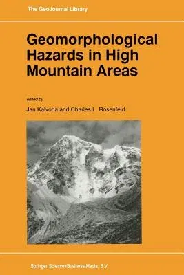 Geomorphological Hazards in High Mountain Areas (Softcover Reprint of the Original 1st 1998)