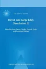 Direct and Large-Eddy Simulation II: Proceedings of the Ercoftac Workshop Held in Grenoble, France, 16-19 September 1996 (Softcover Reprint of the Ori