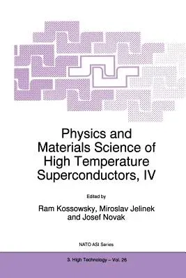 Physics and Materials Science of High Temperature Superconductors, IV (Softcover Reprint of the Original 1st 1997)