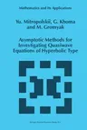 Asymptotic Methods for Investigating Quasiwave Equations of Hyperbolic Type (Softcover Reprint of the Original 1st 1997)