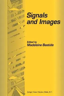 Signals and Images: Selected Papers from the 7th and 8th Giri Meeting, Held in Montpellier, France, November 20-21, 1993, and Jerusalem, I (Softcover