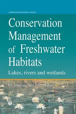 Conservation Management of Freshwater Habitats: Lakes, Rivers and Wetlands (Softcover Reprint of the Original 1st 1997)