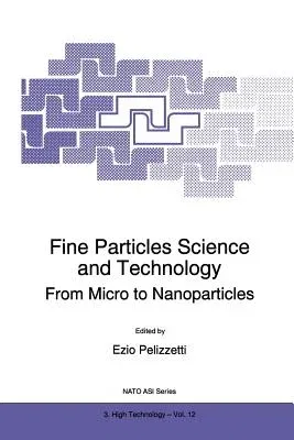 Fine Particles Science and Technology: From Micro to Nanoparticles (Softcover Reprint of the Original 1st 1996)