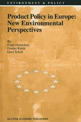 Product Policy in Europe: New Environmental Perspectives (Softcover Reprint of the Original 1st 1996)