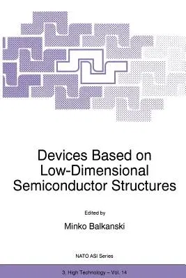 Devices Based on Low-Dimensional Semiconductor Structures (Softcover Reprint of the Original 1st 1996)