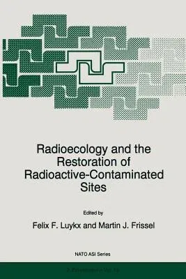 Radioecology and the Restoration of Radioactive-Contaminated Sites (Softcover Reprint of the Original 1st 1996)