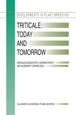 Triticale: Today and Tomorrow (Softcover Reprint of the Original 1st 1996)