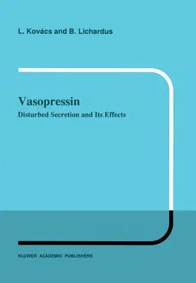 Vasopressin: Disturbed Secretion and Its Effects (1989)