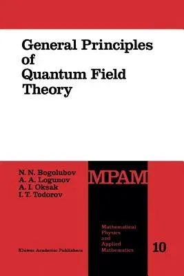 General Principles of Quantum Field Theory (Softcover Reprint of the Original 1st 1990)