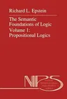 The Semantic Foundations of Logic Volume 1: Propositional Logics (Softcover Reprint of the Original 1st 1990)