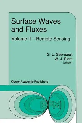 Surface Waves and Fluxes: Volume II -- Remote Sensing (Softcover Reprint of the Original 1st 1990)