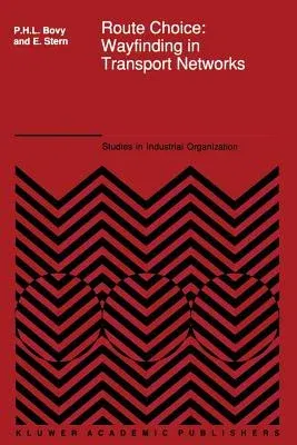 Route Choice: Wayfinding in Transport Networks: Wayfinding in Transport Networks (Softcover Reprint of the Original 1st 1990)