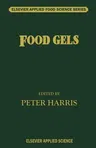 Food Gels (Softcover Reprint of the Original 1st 1990)