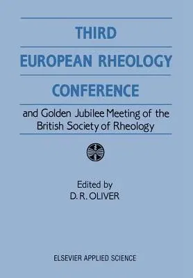 Third European Rheology Conference and Golden Jubilee Meeting of the British Society of Rheology (Softcover Reprint of the Original 1st 1990)