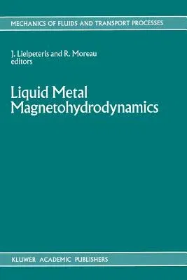 Liquid Metal Magnetohydrodynamics (Softcover Reprint of the Original 1st 1989)