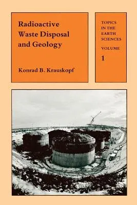 Radioactive Waste Disposal and Geology (Softcover Reprint of the Original 1st 1988)