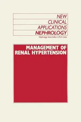 Management of Renal Hypertension: Cardiovascular Medicine/Hypertension (Softcover Reprint of the Original 1st 1988)