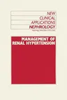 Management of Renal Hypertension: Cardiovascular Medicine/Hypertension (Softcover Reprint of the Original 1st 1988)