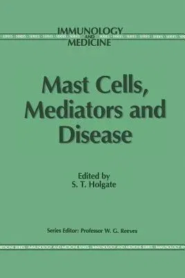 Mast Cells, Mediators and Disease (Softcover Reprint of the Original 1st 1988)