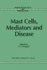 Mast Cells, Mediators and Disease (Softcover Reprint of the Original 1st 1988)