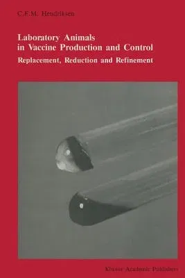 Laboratory Animals in Vaccine Production and Control: Replacement, Reduction and Refinement (Softcover Reprint of the Original 1st 1988)