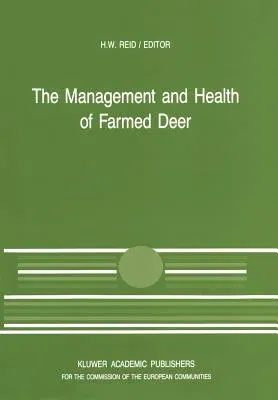 The Management and Health of Farmed Deer: A Seminar in the Cec Programme of Coordination of Research in Animal Husbandry, Held in Edinburgh on 10-11 Decem