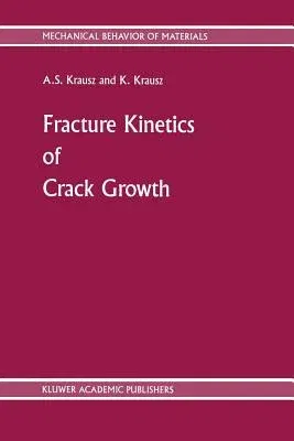 Fracture Kinetics of Crack Growth (Softcover Reprint of the Original 1st 1988)