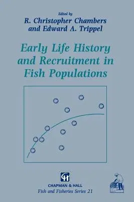 Early Life History and Recruitment in Fish Populations (Softcover Reprint of the Original 1st 1997)