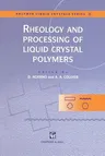 Rheology and Processing of Liquid Crystal Polymers (Softcover Reprint of the Original 1st 1996)