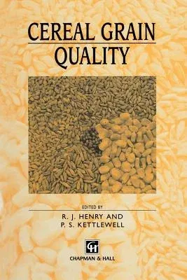 Cereal Grain Quality (Softcover Reprint of the Original 1st 1996)