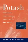 Potash: Deposits, Processing, Properties and Uses (Softcover Reprint of the Original 1st 1996)