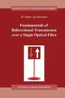 Fundamentals of Bidirectional Transmission Over a Single Optical Fibre (Softcover Reprint of the Original 1st 1996)