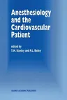 Anesthesiology and the Cardiovascular Patient: Papers Presented at the 41st Annual Postgraduate Course in Anesthesiology, February 1996 (Softcover Rep