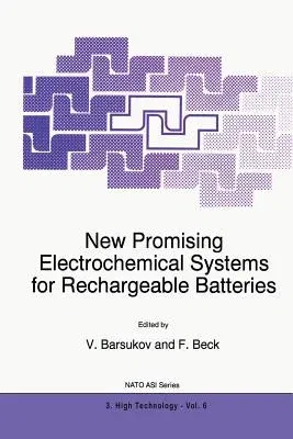 New Promising Electrochemical Systems for Rechargeable Batteries (Softcover Reprint of the Original 1st 1996)