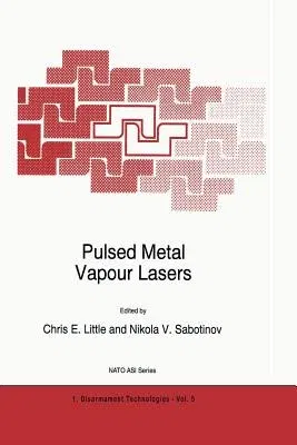 Pulsed Metal Vapour Lasers (Softcover Reprint of the Original 1st 1996)