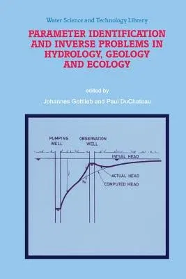 Parameter Identification and Inverse Problems in Hydrology, Geology and Ecology (Softcover Reprint of the Original 1st 1996)