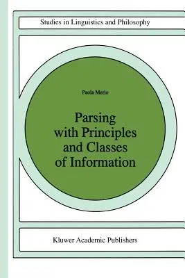 Parsing with Principles and Classes of Information (Softcover Reprint of the Original 1st 1996)