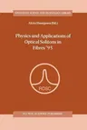 Physics and Applications of Optical Solitons in Fibres '95: Proceedings of the Symposium Held in Kyoto, Japan, November 14-17 1995 (Softcover Reprint