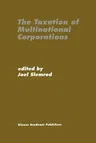 The Taxation of Multinational Corporations (Softcover Reprint of the Original 1st 1996)