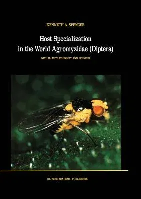 Host Specialization in the World Agromyzidae (Diptera) (Softcover Reprint of the Original 1st 1990)