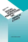 Social Science Perspectives on Medical Ethics (Softcover Reprint of the Original 1st 1990)