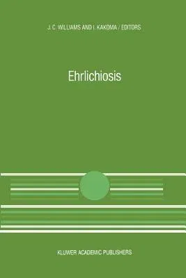 Ehrlichiosis: A Vector-Borne Disease of Animals and Humans (Softcover Reprint of the Original 1st 1990)