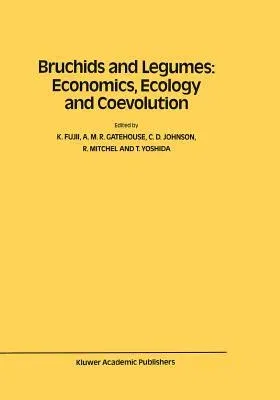 Bruchids and Legumes: Economics, Ecology and Coevolution: Proceedings of the Second International Symposium on Bruchids and Legumes (Isbl-2) Held at O