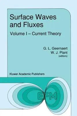 Surface Waves and Fluxes: Volume I -- Current Theory (Softcover Reprint of the Original 1st 1990)