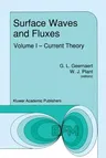 Surface Waves and Fluxes: Volume I -- Current Theory (Softcover Reprint of the Original 1st 1990)