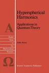 Hyperspherical Harmonics: Applications in Quantum Theory (Softcover Reprint of the Original 1st 1989)