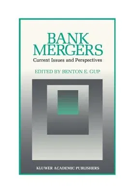 Bank Mergers: Current Issues and Perspectives (Softcover Reprint of the Original 1st 1989)